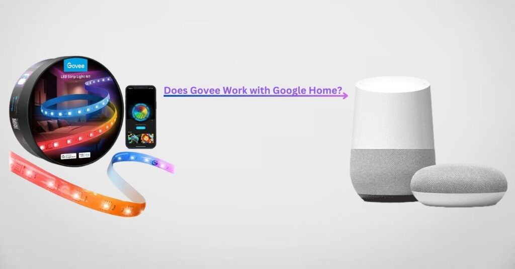 Does Govee Work with Google Home?