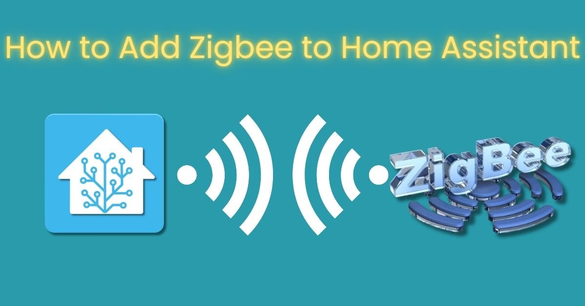 How To Add Zigbee To Home Assistant Step by Step Guide Vizaca