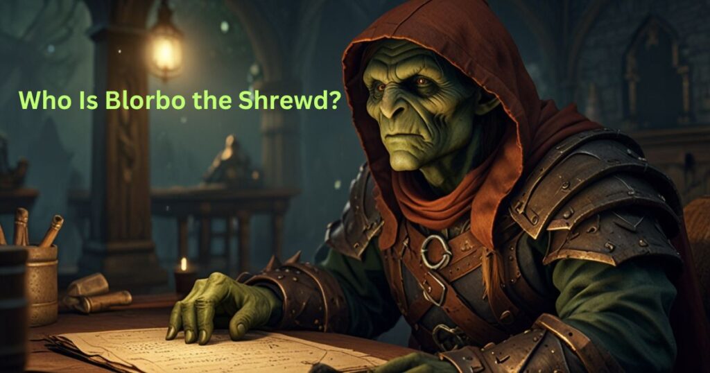 Who Is Blorbo the Shrewd?