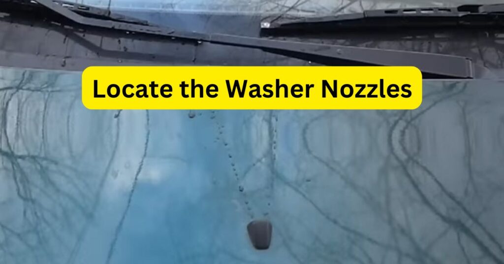 Step 2 Locate the Washer Nozzles