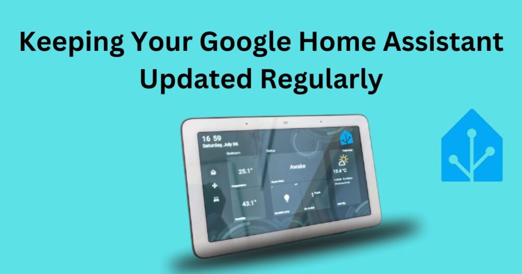 Keeping Your Google Home Assistant Updated Regularly