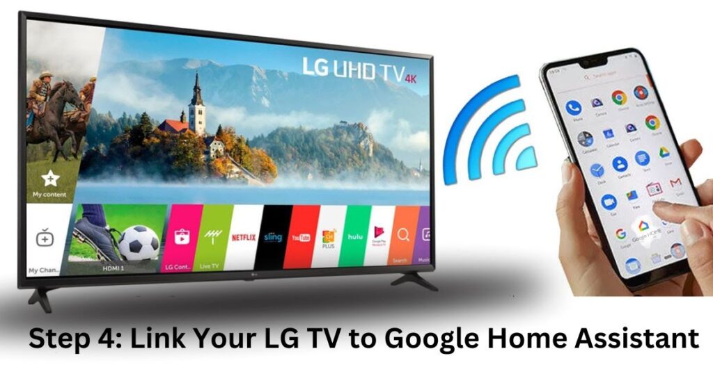 Step 4: Link Your LG TV to Google Home Assistant