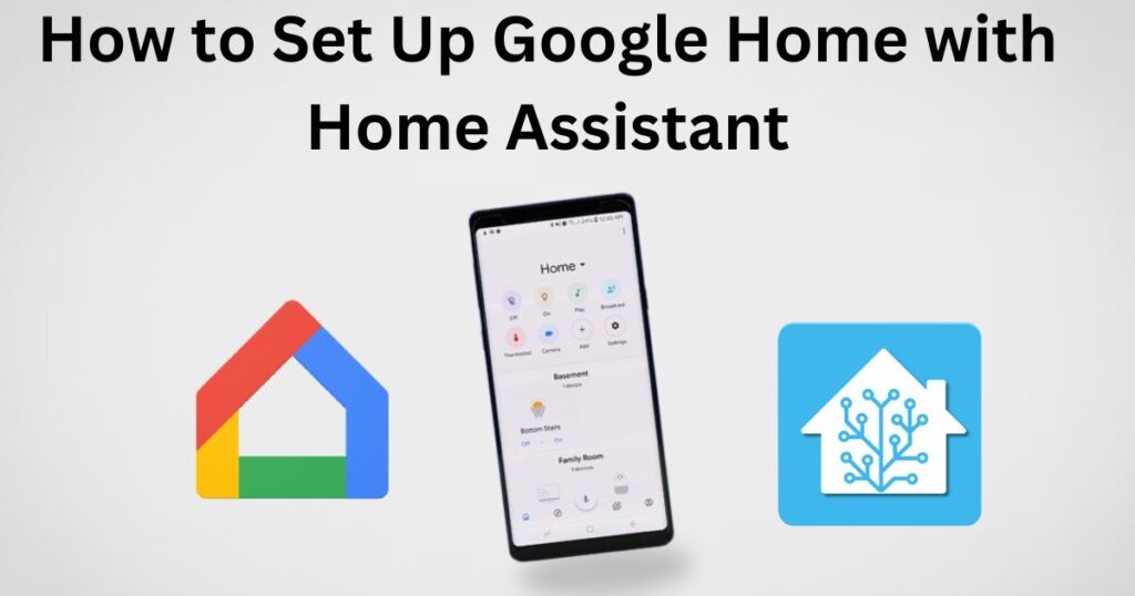 How to Set Up Google Home with Home Assistant