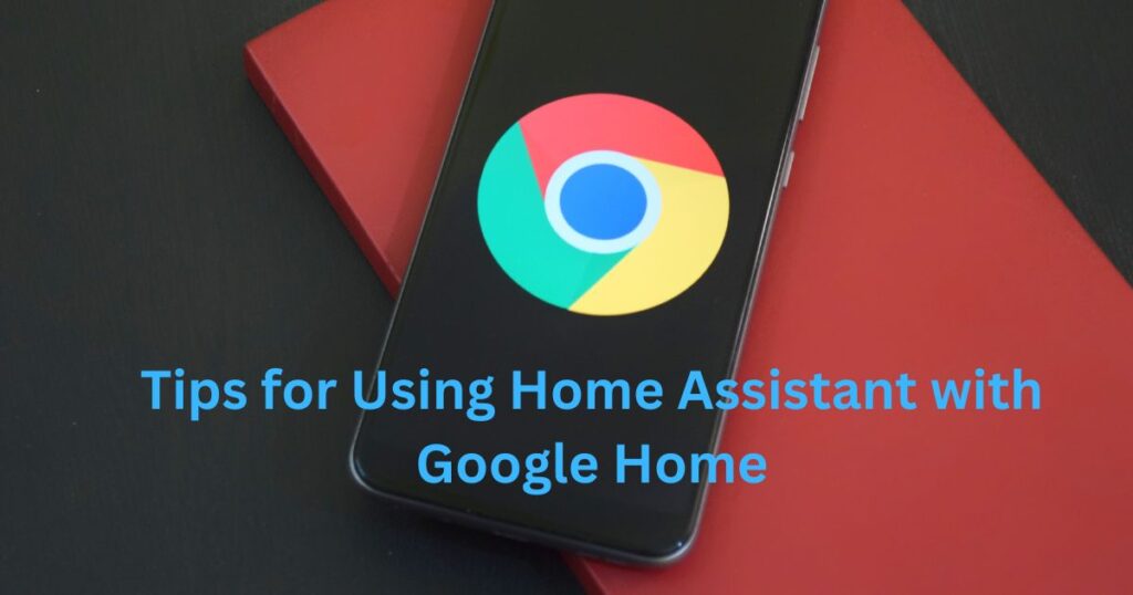 Tips for Using Home Assistant with Google Home