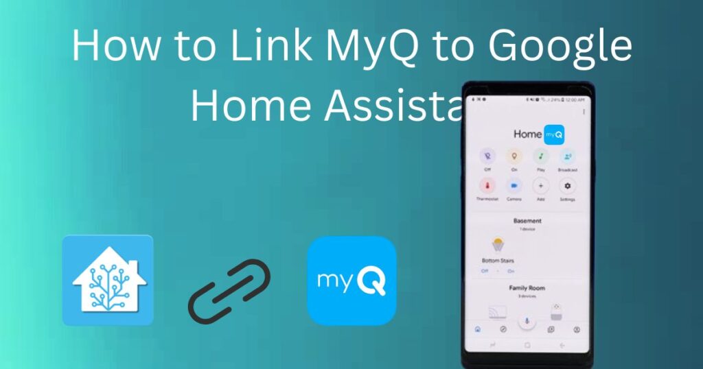 How to Link MyQ to Google Home Assistant (For Android Users)