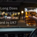 How Long Does Drink Driving Stay on Your Criminal Record in UK?