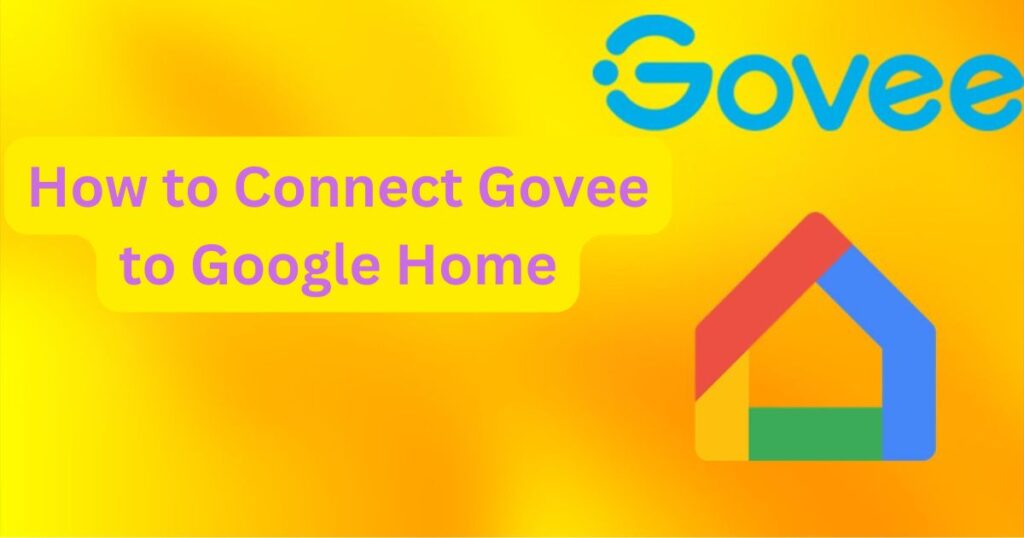 How to Connect Govee to Google Home