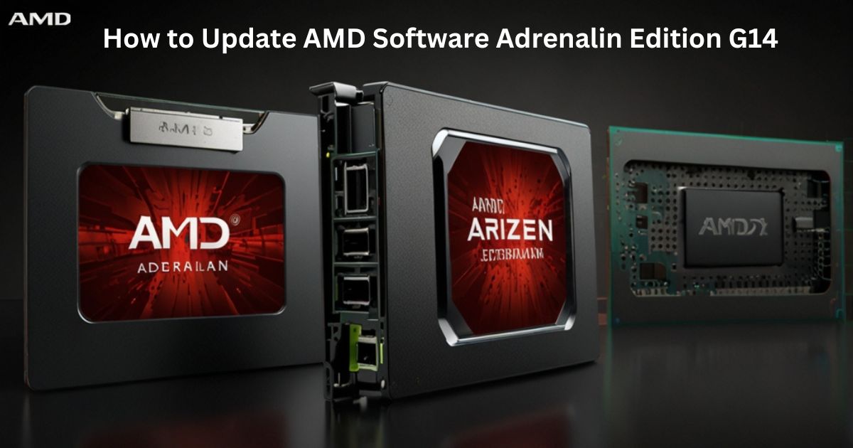 How to Update AMD Software Adrenalin Edition G14