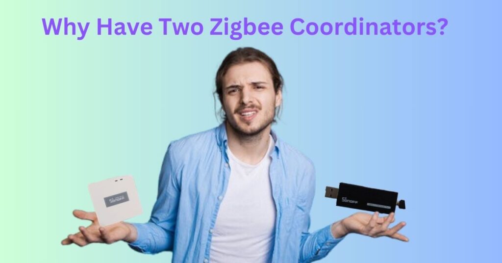 Why Have Two Zigbee Coordinators?