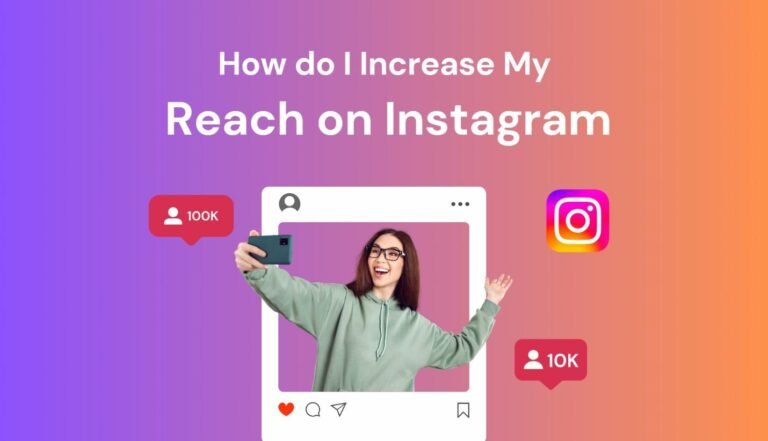 How do I Increase My Reach on Instagram